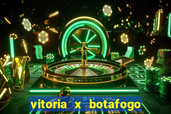 vitoria x botafogo sp futemax